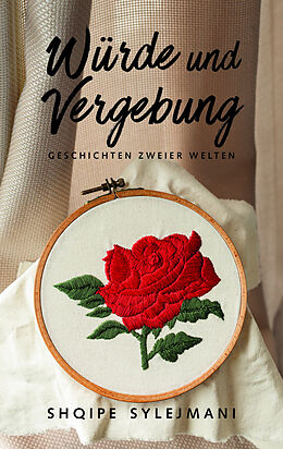 Kartonierter Einband Würde und Vergebung von Shqipe Sylejmani