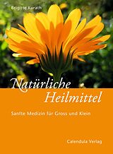 E-Book (epub) Natürliche Heilmittel  Sanfte Medizin fur Gross und Klein von Brigitte Kurath