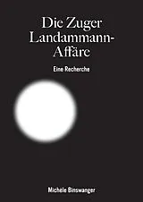 Kartonierter Einband Die Zuger Landammann-Affäre von Michèle Binswanger