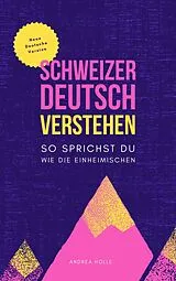 Kartonierter Einband Schweizerdeutsch Verstehen von Andrea Holle