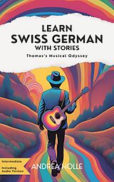 Kartonierter Einband Learn Swiss German With Stories von Holle Andrea