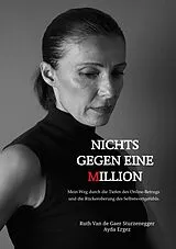E-Book (epub) Nichts gegen eine Million - die wahre Geschichte eines Online-Betrugs von Ruth van de Gaer Sturzenegger