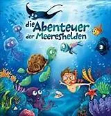 Kartonierter Einband Die Abenteuer der Meereshelden von Melike Usta
