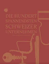 Fester Einband Die hundert spannendsten Schweizer Unternehmen von Peter Röthlisberger
