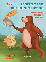 Fester Einband Mmmmmh  Kochrezepte aus dem blauen Wunderland von Linard Bardill, Andreas Caminada