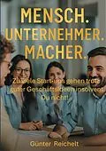 E-Book (epub) Mensch. Unternehmer. Macher. von Günter Reichelt