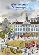 Pappband, unzerreissbar Wimmelbuch Oberaargau von Tobias Sturm