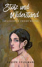 Kartonierter Einband Stolz und Widerstand von Shqipe Sylejmani