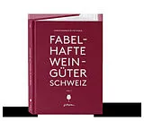 Fester Einband Fabelhafte Weingüter Schweiz von 