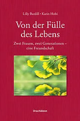 Fester Einband Von der Fülle des Lebens von Lilly Bardill, Karin Hobi-Pertl