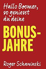 Fester Einband Hallo Boomer, so geniesst du deine Bonusjahre von Roger Schawinski