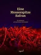 Fester Einband Eine Messerspitze Safran von Silvia Bossard, Martin Rüfenacht
