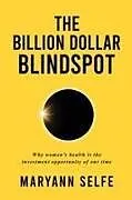 Kartonierter Einband The Billion Dollar Blindspot von Maryann Selfe