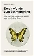 Kartonierter Einband Durch Wandel zum Schmetterling von Martina von Moos