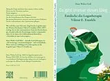 Kartonierter Einband Es gibt immer einen Weg. Entdecke die Logotherapie Viktor E. Frankls von Hans Walter Goll