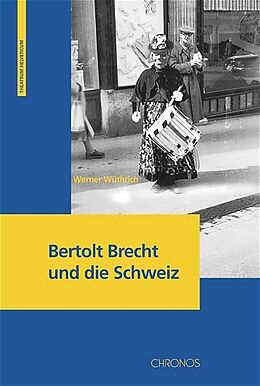 Fester Einband Bertolt Brecht und die Schweiz von Werner Wüthrich