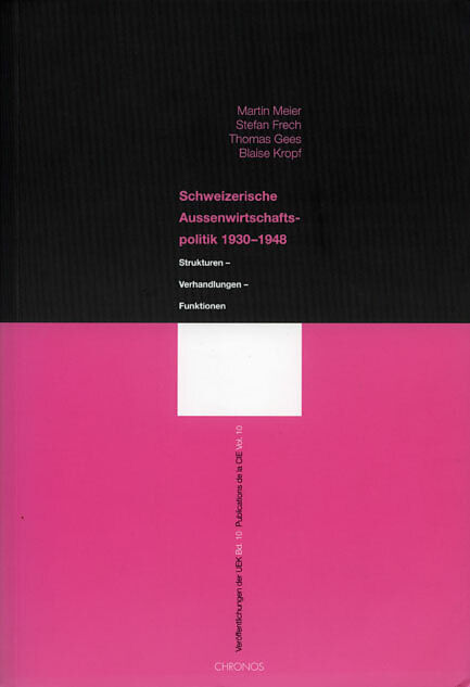 Veröffentlichungen der UEK. Studien und Beiträge zur Forschung / Schweizerische Aussenwirtschaftspolitik 1930-1948