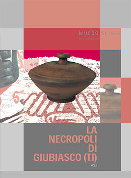 Kartonierter Einband La necropoli di Giubiasco (TI) von Luca Tori, Eva Carlevaro, Philippe DellaCasa
