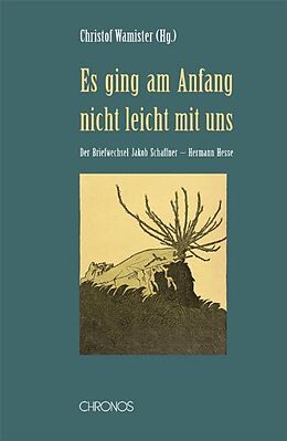 Livre Relié Es ging am Anfang nicht leicht mit uns de Jakob Schaffner, Hermann Hesse