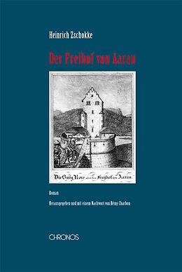 Fester Einband Der Freihof von Aarau von Heinrich Zschokke