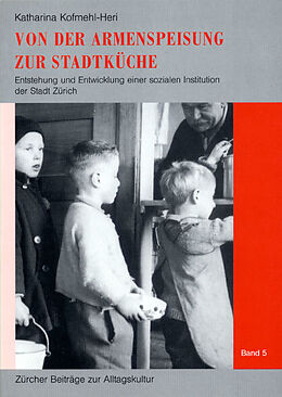 Paperback Von der Armenspeisung zur Stadtküche von Katharina Kofmehl-Heri
