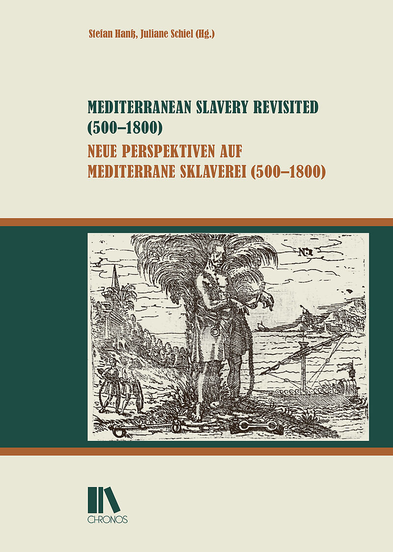 Mediterranean Slavery Revisited (5001800)  Neue Perspektiven auf mediterrane Sklaverei (5001800)