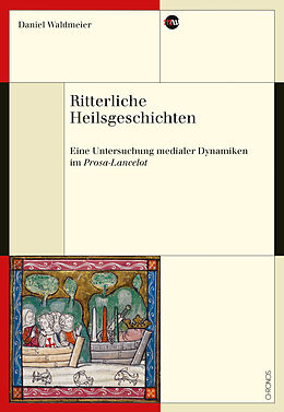 Kartonierter Einband Ritterliche Heilsgeschichten von Daniel Waldmeier