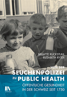 Paperback Von der Seuchenpolizei zu Public Health von Brigitte Ruckstuhl, Elisabeth Ryter
