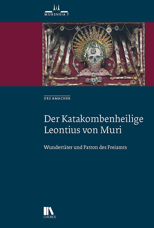 Der Katakombenheilige Leontius von Muri