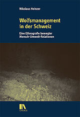 Kartonierter Einband Wolfsmanagement in der Schweiz von Nikolaus Heinzer