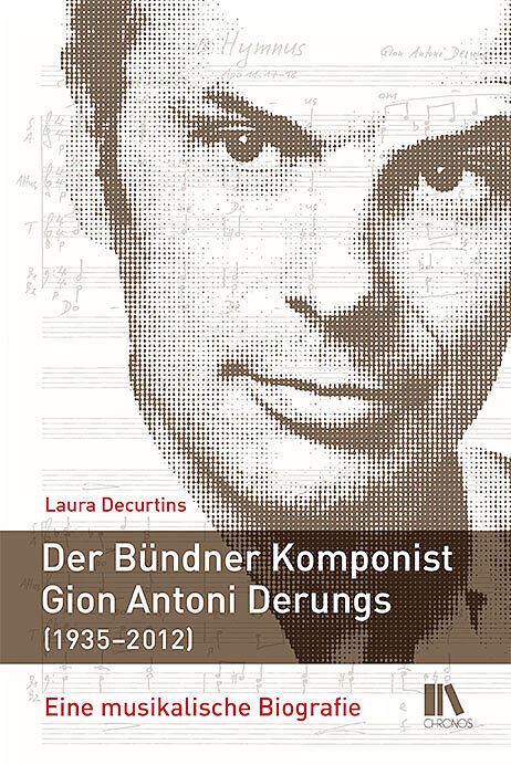 Der Bündner Komponist Gion Antoni Derungs (19352012)