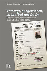 Fester Einband Versorgt, ausgewiesen, in den Tod geschickt von Antonia Schmidlin, Hermann Wichers