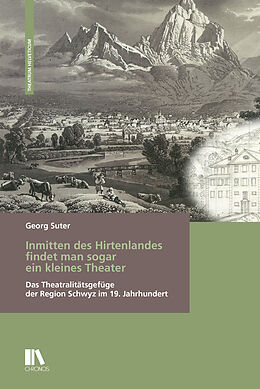 Fester Einband Inmitten des Hirtenlandes findet man sogar ein kleines Theater von Georg Suter