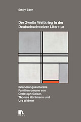 Fester Einband Der Zweite Weltkrieg in der Deutschschweizer Literatur von Emily Eder