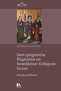 Buch Zwei spätgotische Flugelaltäre im Benediktiner-Kollegium Sarnen von Charlotte Gutscher-Schmid