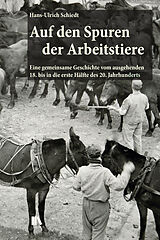 Buch Auf den Spuren der Arbeitstiere von Hans-Ulrich Schiedt