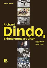 Kartonierter Einband Richard Dindo, Erinnerungsarbeiter von Martin Walder