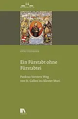 Kartonierter Einband Ein Fürstabt ohne Fürstabtei von Anina Steinmann