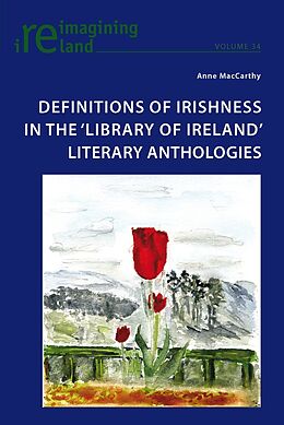 Couverture cartonnée Definitions of Irishness in the  Library of Ireland  Literary Anthologies de Anne Maccarthy