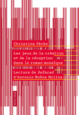 Couverture cartonnée Les jeux de la création et de la réception dans le roman mosaïque de Christine Pérès