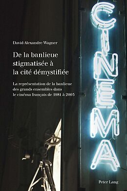 Couverture cartonnée De la banlieue stigmatisée à la cité démystifiée de David-Alexandre Wagner