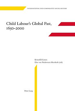 Livre Relié Child Labour's Global Past, 1650-2000 de 