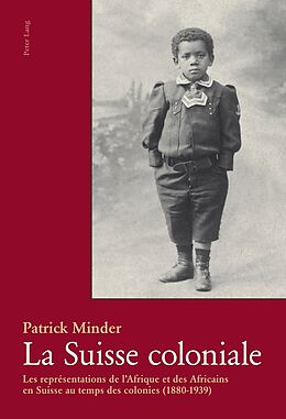 Livre Relié La Suisse coloniale de Patrick Minder