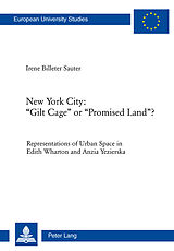 Couverture cartonnée New York City: &quot;Gilt Cage&quot; or &quot;Promised Land&quot;? de Irene Billeter Sauter