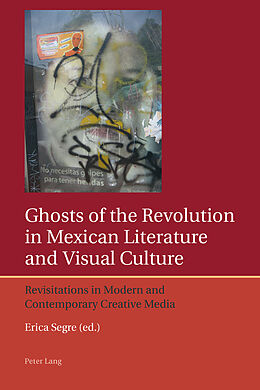 Kartonierter Einband Ghosts of the Revolution in Mexican Literature and Visual Culture von 