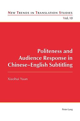 Kartonierter Einband Politeness and Audience Response in Chinese-English Subtitling von Yuan Xiaohui