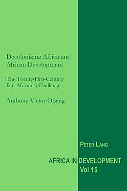 Couverture cartonnée Decolonizing Africa and African Development de Anthony Victor Obeng