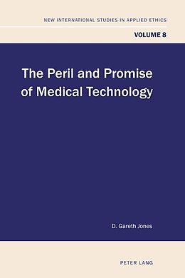 Kartonierter Einband The Peril and Promise of Medical Technology von D. Gareth Jones