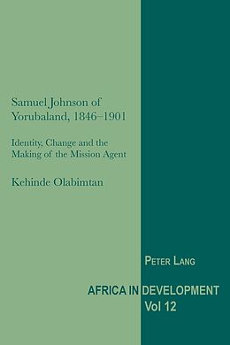 Couverture cartonnée Samuel Johnson of Yorubaland, 1846-1901 de Kehinde Olumuyiwa Olabimtan