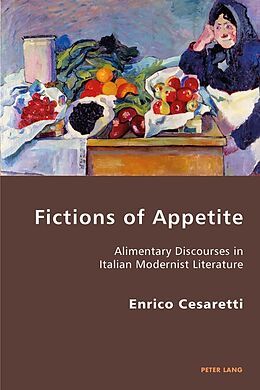 Kartonierter Einband Fictions of Appetite von Enrico Cesaretti